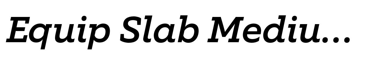 Equip Slab Medium Italic